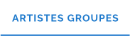 ARTISTES GROUPES