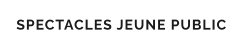 SPECTACLES JEUNE PUBLIC